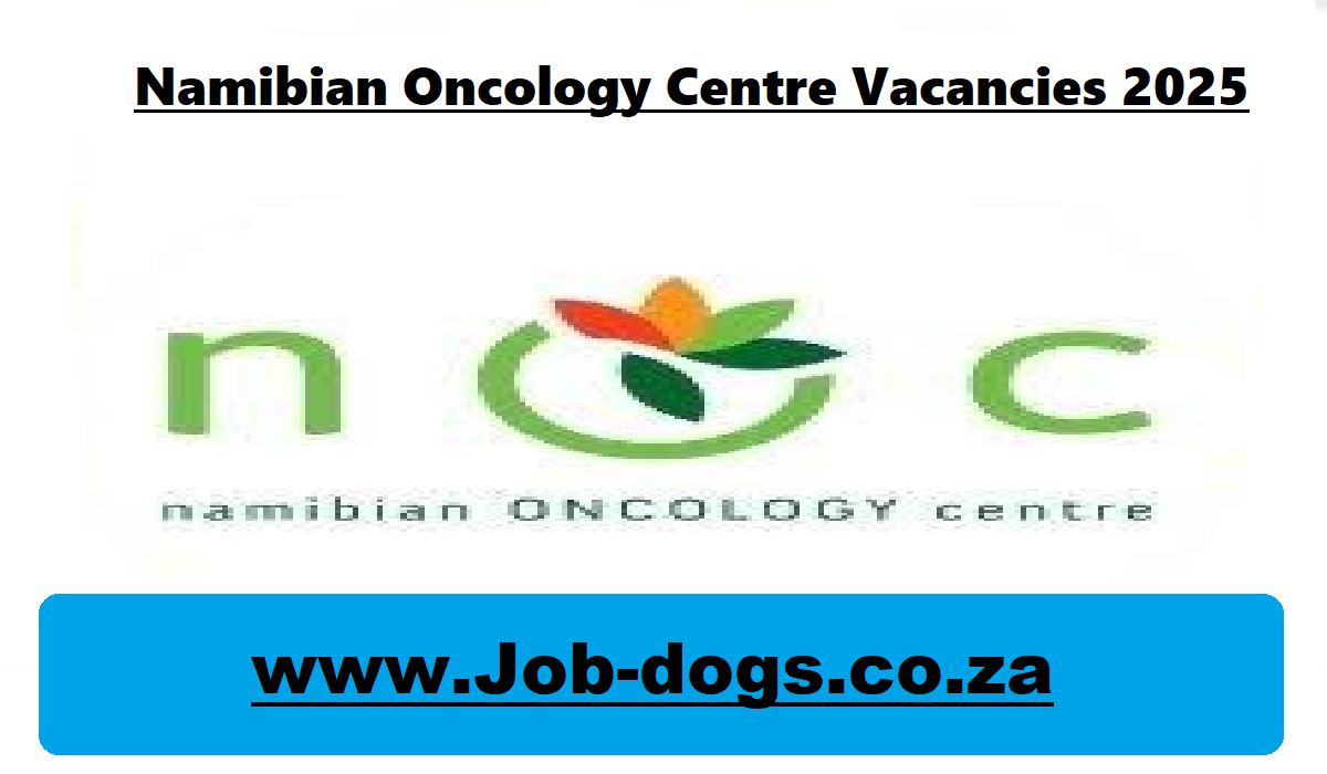 Namibian Oncology Centre Vacancies 2025