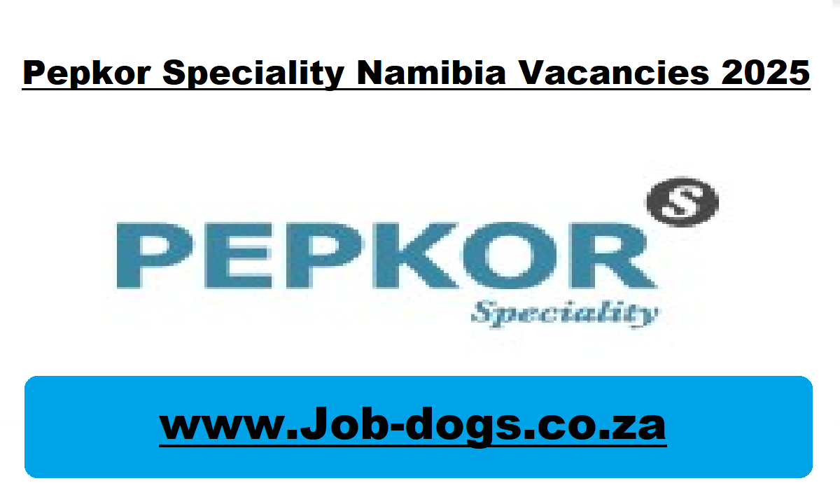 Pepkor Speciality Namibia Vacancies 2025
