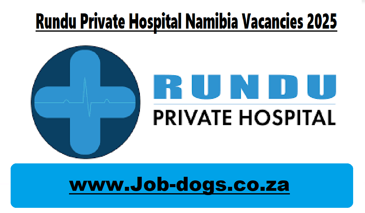 Rundu Private Hospital Namibia Vacancies 2025