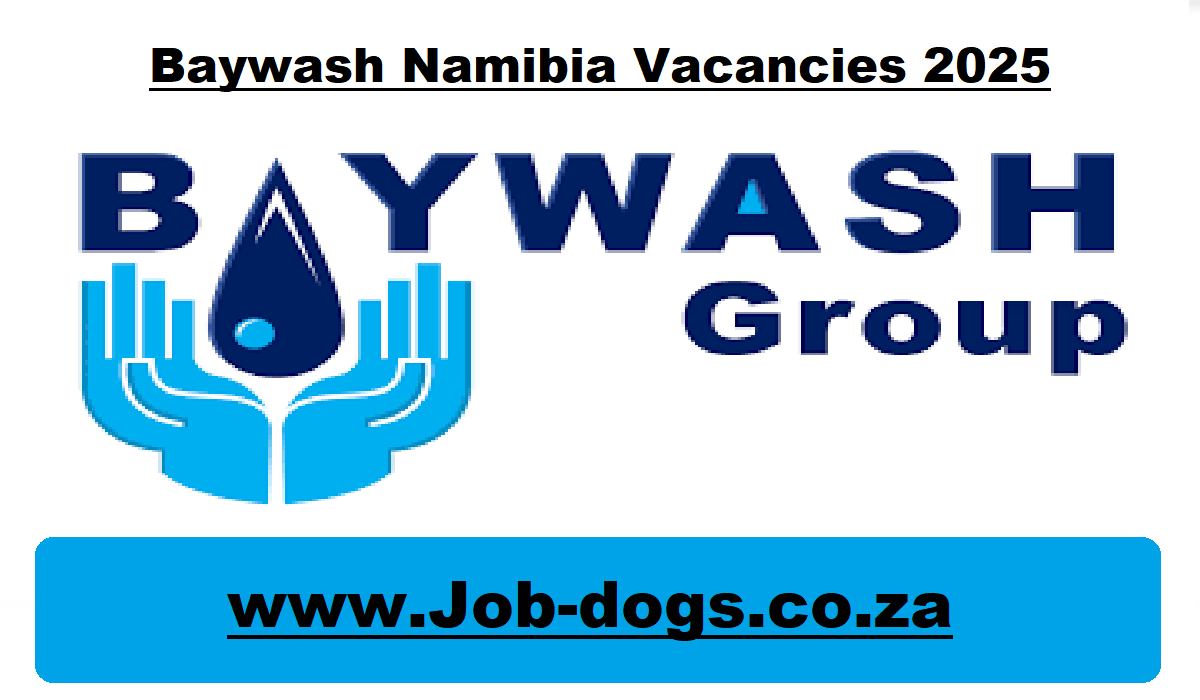 Baywash Namibia Vacancies 2025
