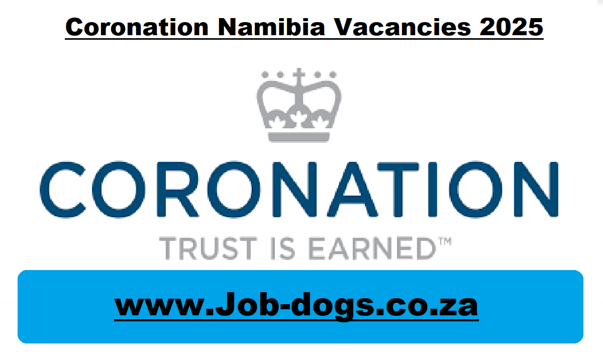 Coronation Namibia Vacancies 2025