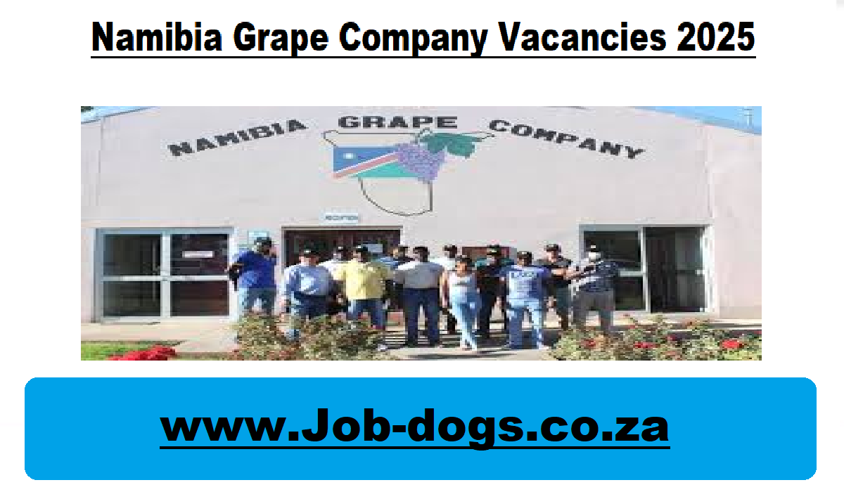 Namibia Grape Company Vacancies 2025