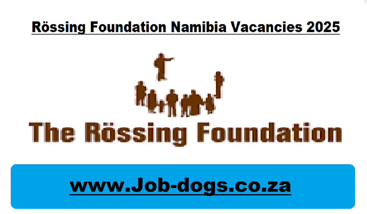 Rössing Foundation Namibia Vacancies 2025